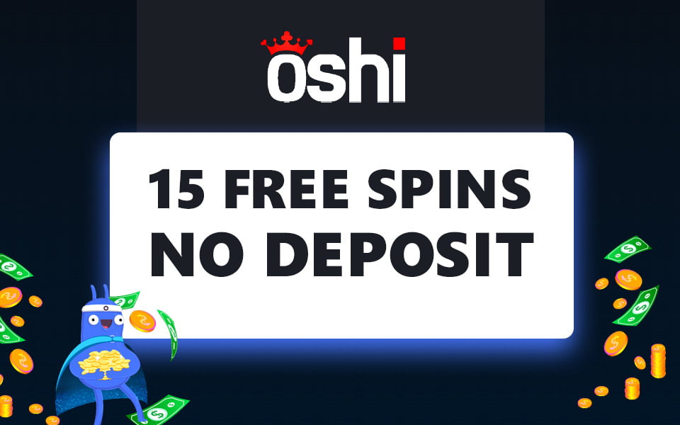 Oshi Casino 15 Free Spins